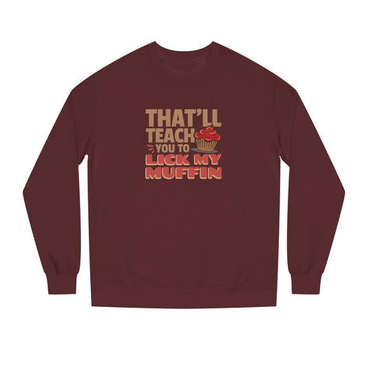 That'll Teach You to Lick My Muffin — Friends Retro Sweatshirt (Dark)