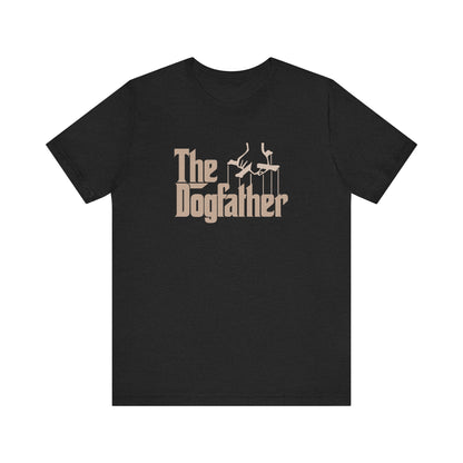 The Dogfather Shirt — Funny Dog Dad Gift, Pet Lover Tee