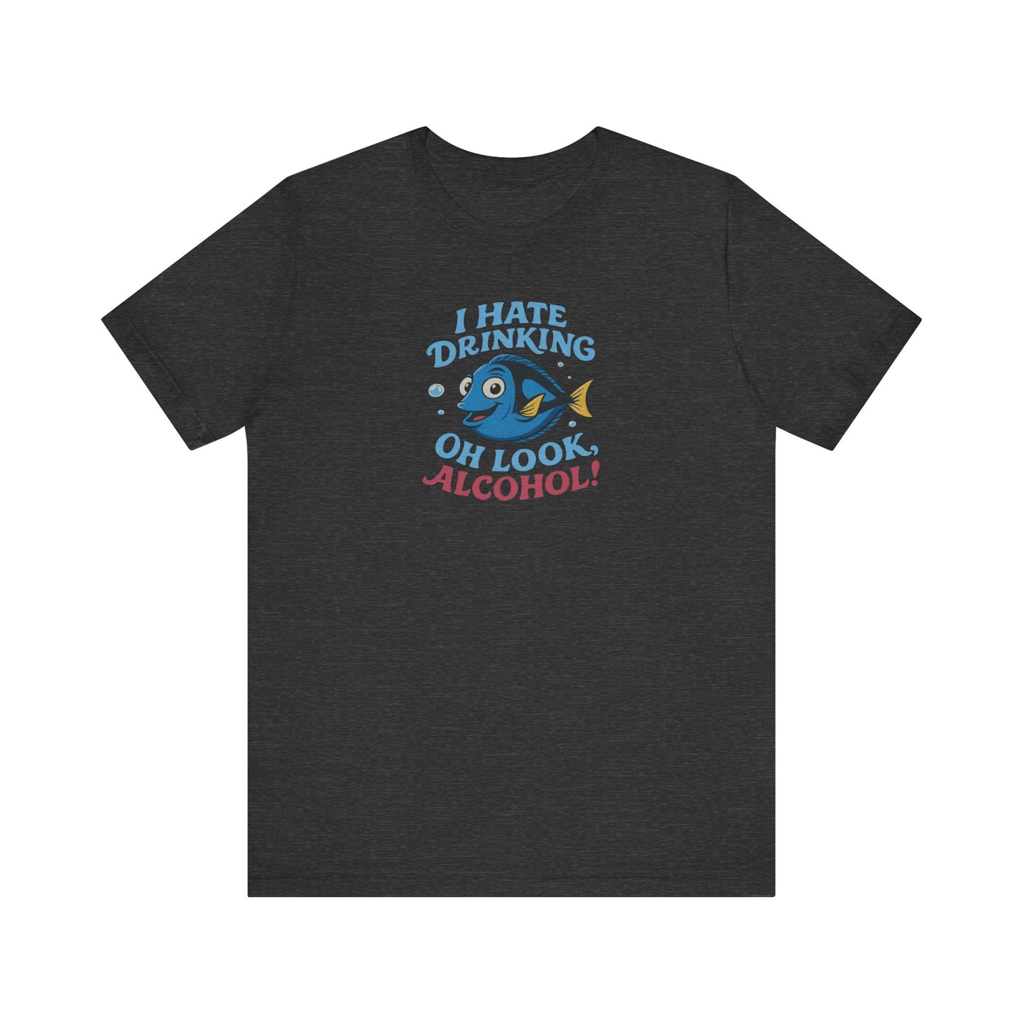 I Hate Drinking (Oh Look, Alcohol!) — Forgetful Fish Retro Tee (Dark)