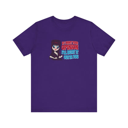 If I Want Your Opinion, I'll Beat It Outta Ya — Elvira Retro Tee (Dark)