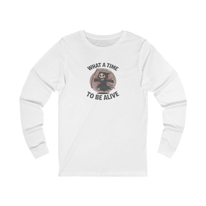 What a Time to Be Alive — Not-So-Grim Reaper Long Sleeve (Light)