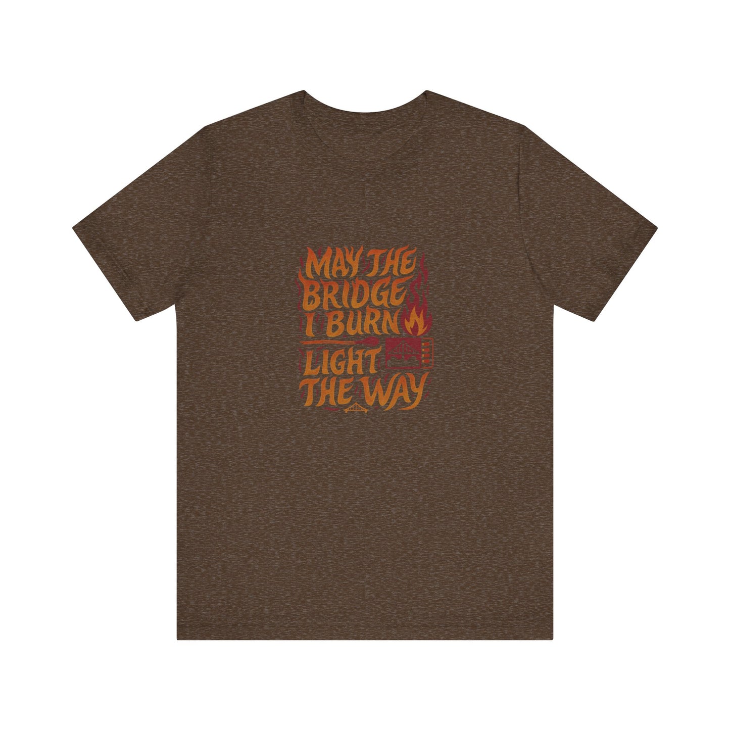 May the Bridges I Burn Light the Way (Remix) — Retro Tee (Dark)