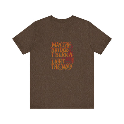 May the Bridges I Burn Light the Way (Remix) — Retro Tee (Dark)