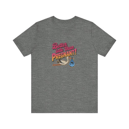 Better Late Than Pregnant! — Blanche Devereaux Retro Tee (Light)