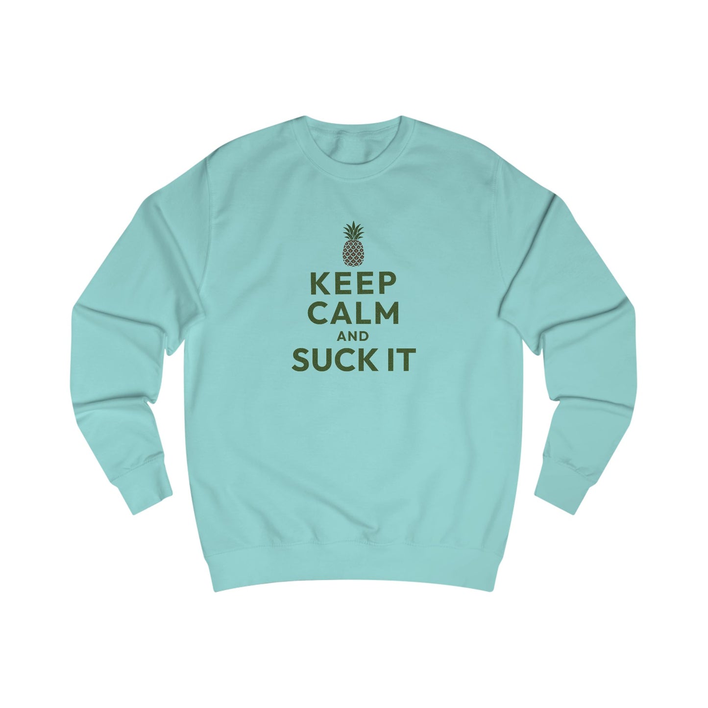Keep Calm and Suck It — Psych Retro Sweatshirt (Light)