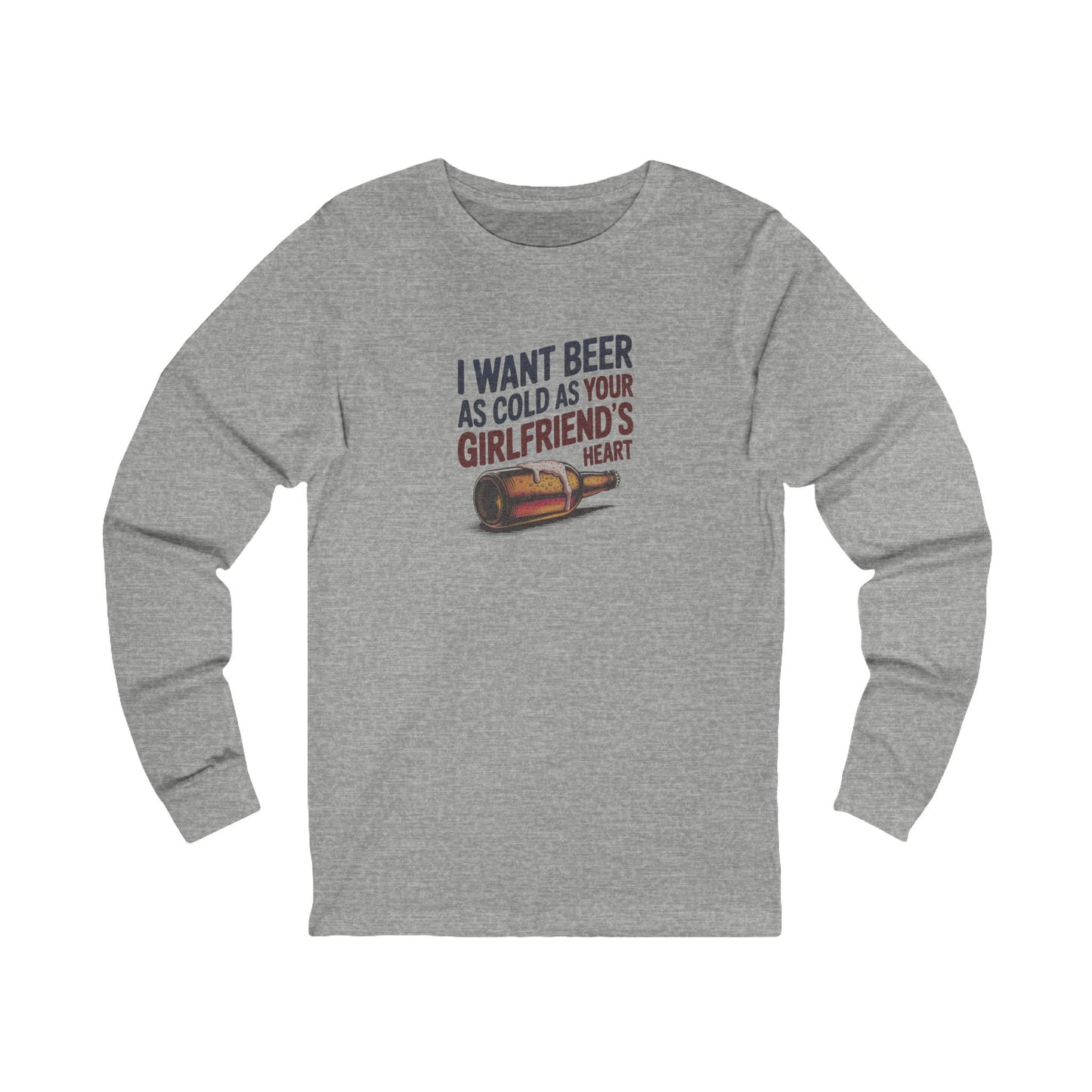 I Want Beer As Cold As Your Girlfriend’s Heart — Retro Long Sleeve (Light)
