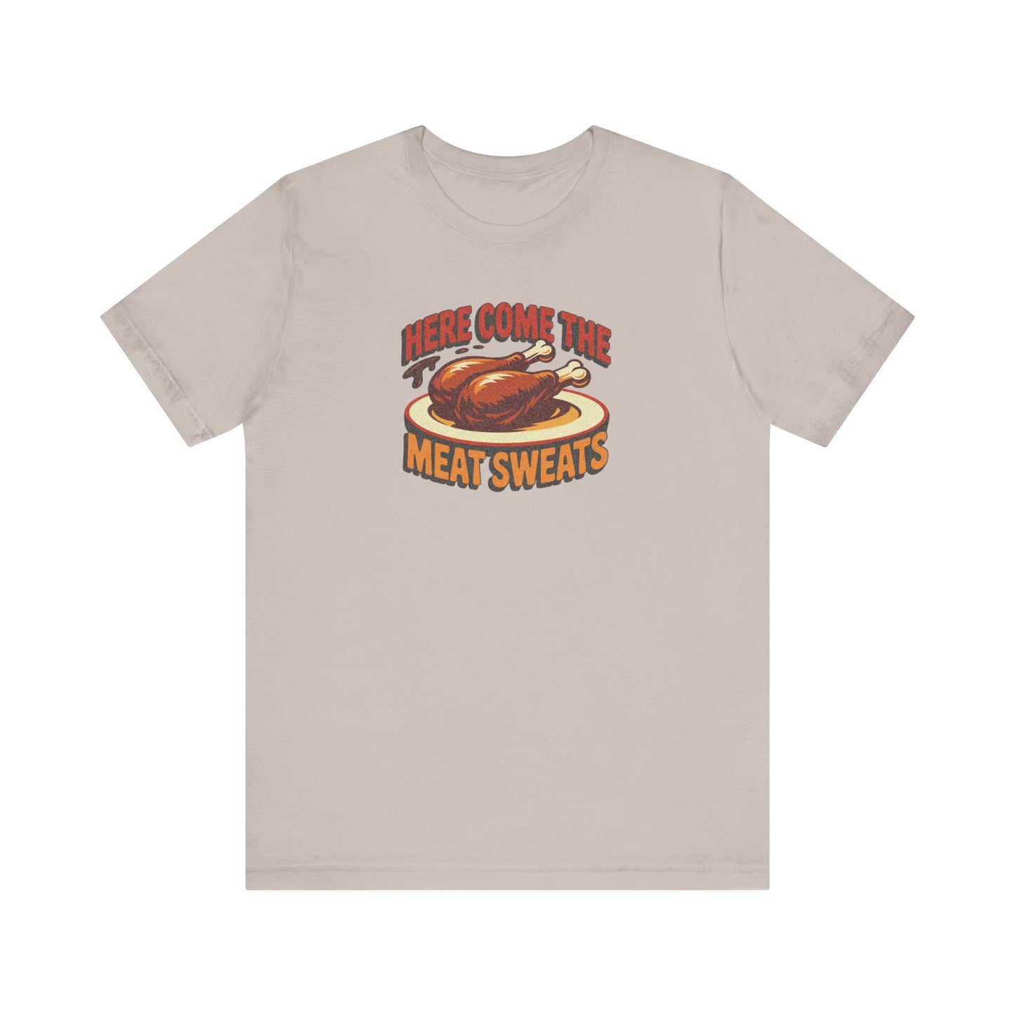 Here Come the Meat Sweats — Friends Thanksgiving Tee (Light)