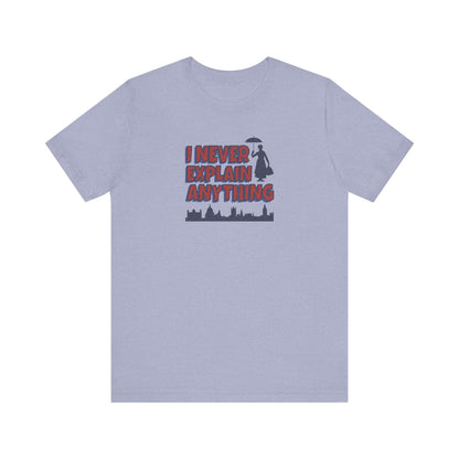 I Never Explain Anything — Mary Poppins Retro Tee (Light)