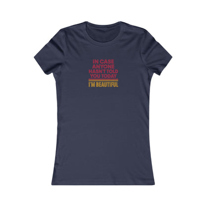 In Case Anyone Hasn't Told You Today, I'm Beautiful — Retro Women's Tee (Dark)