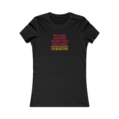 In Case Anyone Hasn't Told You Today, I'm Beautiful — Retro Women's Tee (Dark)