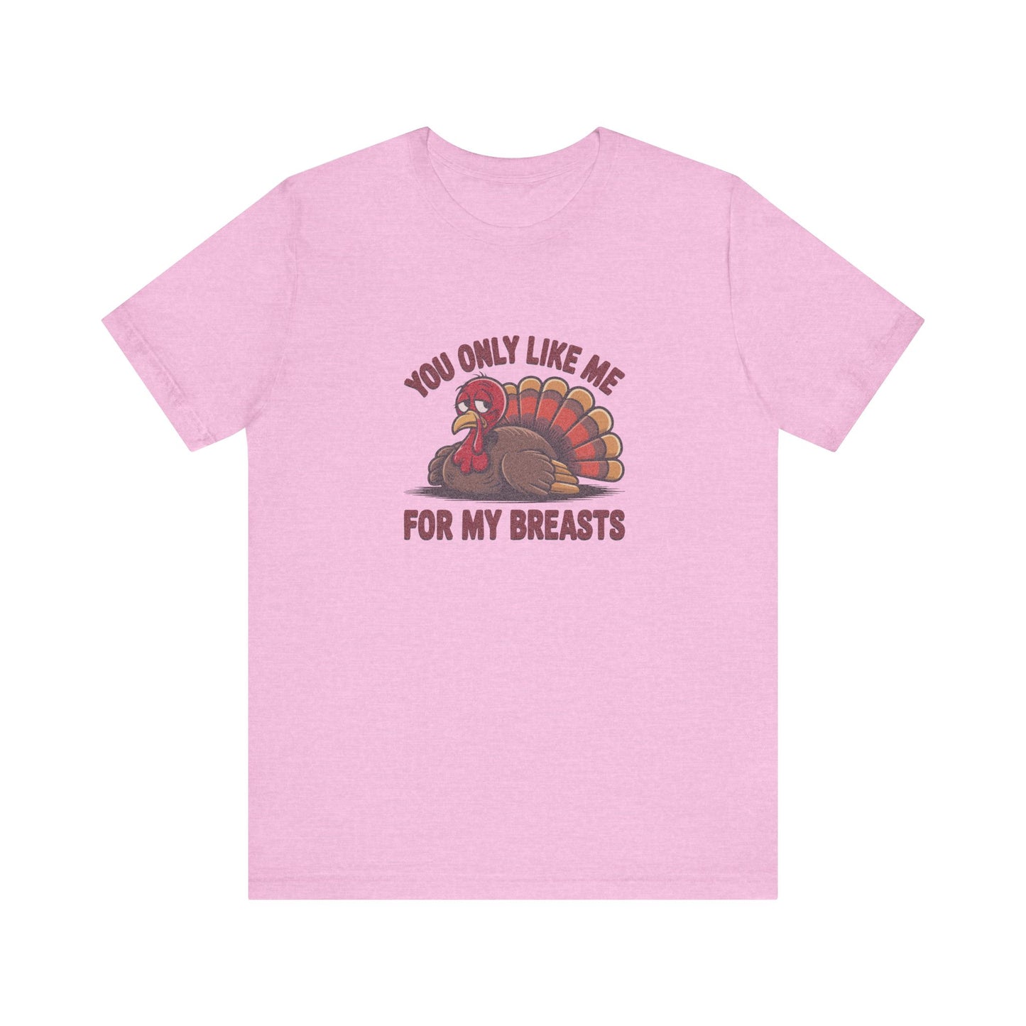 You Only Like Me for My Breasts — Thanksgiving Retro Tee (Light)