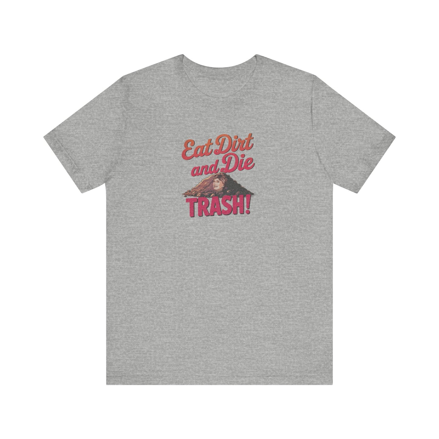 Eat Dirt and Die, Trash! — Blanche Devereaux Retro Tee (Light)