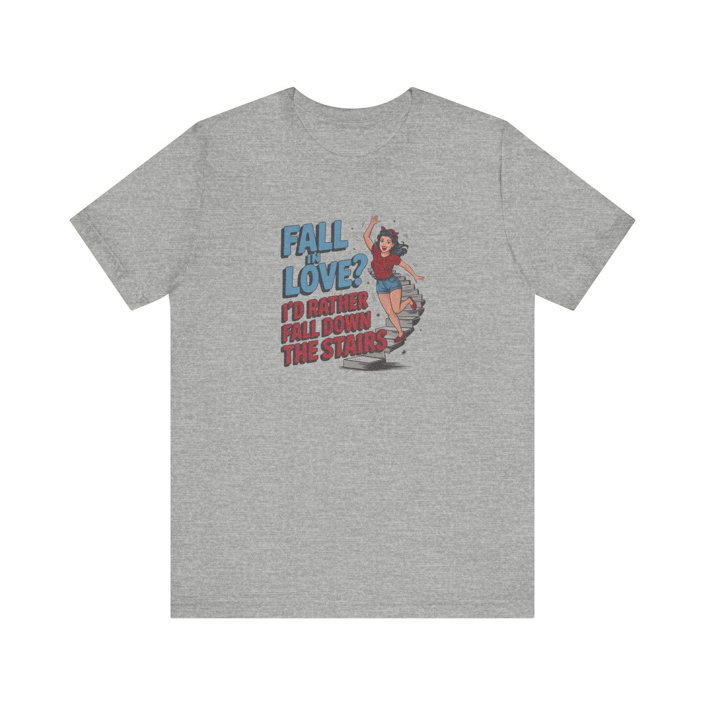 Fall in Love? I'd Rather Fall Down the Stairs — Retro Tee (Light)