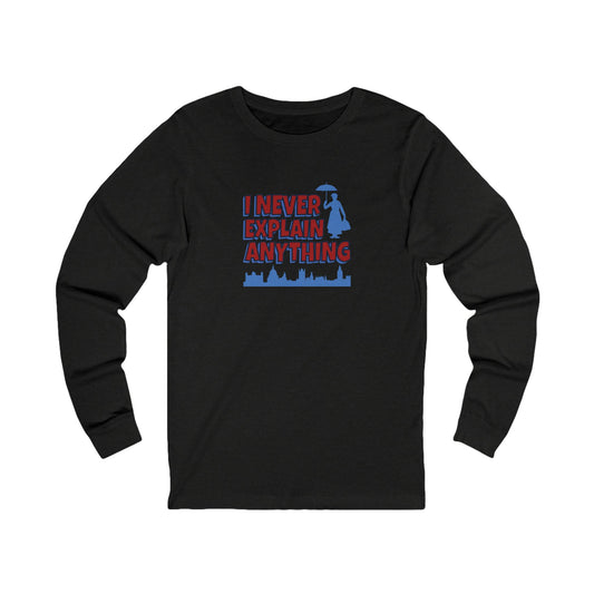 I Never Explain Anything — Mary Poppins Retro Long Sleeve (Dark)