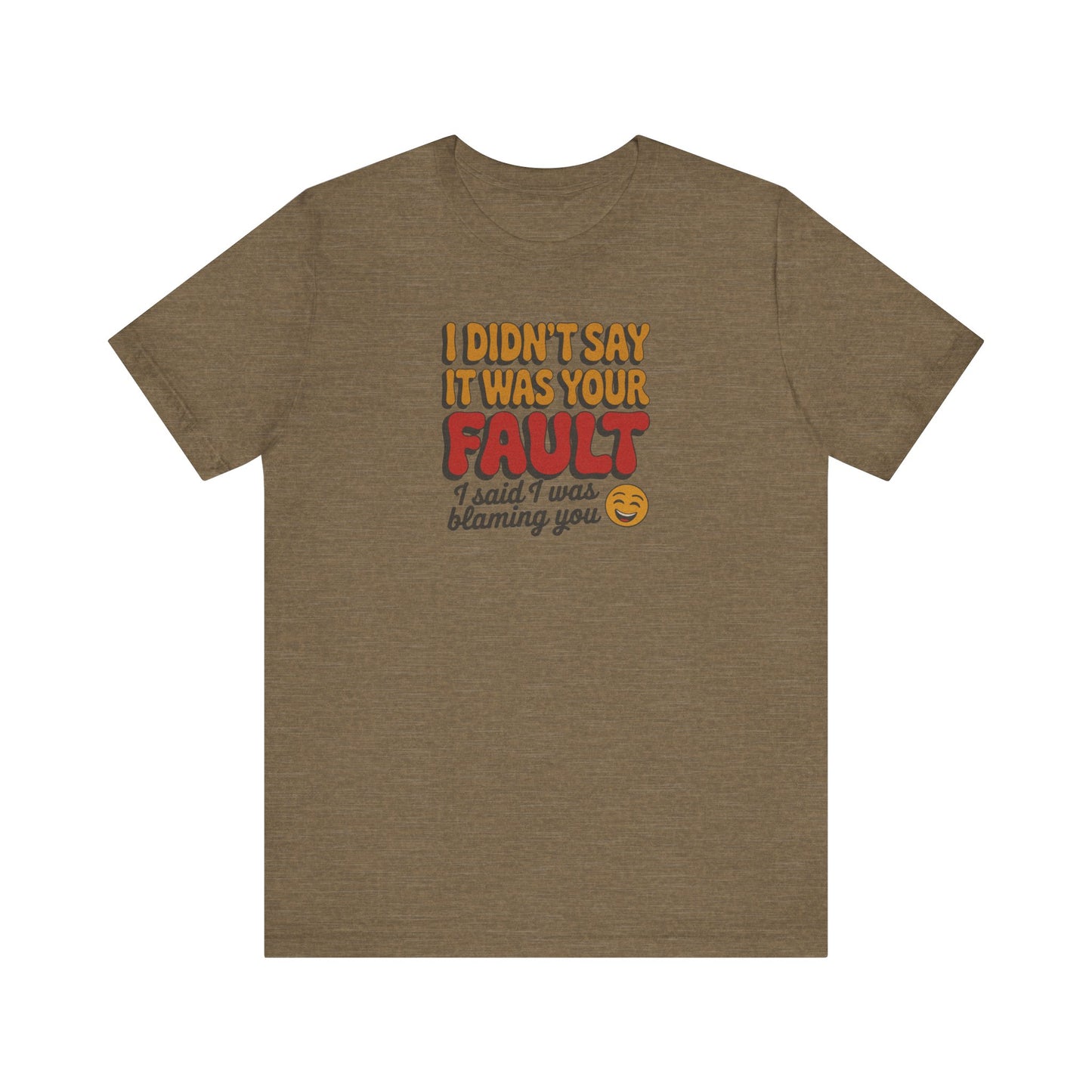 Not Your Fault, But I'm Blaming You — Retro Tee (Light)
