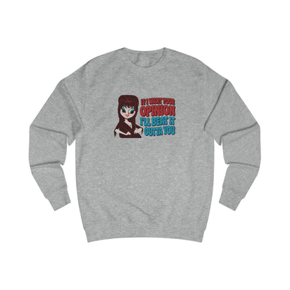 If I Want Your Opinion, I'll Beat It Outta Ya — Elvira Retro Sweatshirt (Light)