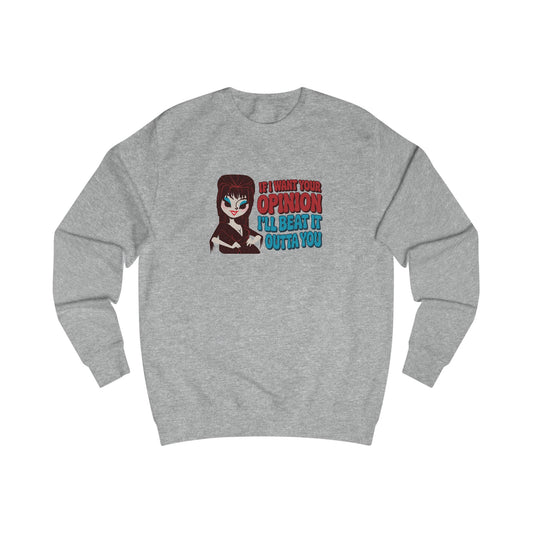 If I Want Your Opinion, I'll Beat It Outta Ya — Elvira Retro Sweatshirt (Light)