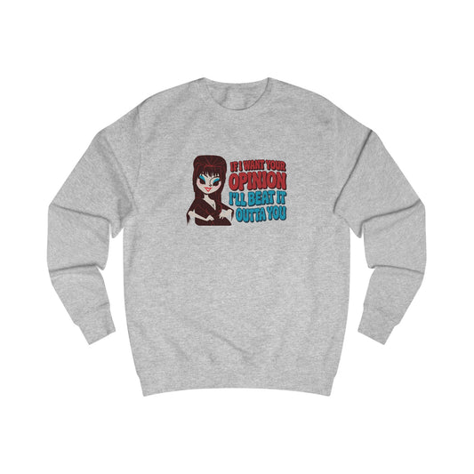 If I Want Your Opinion, I'll Beat It Outta Ya — Elvira Retro Sweatshirt (Light)