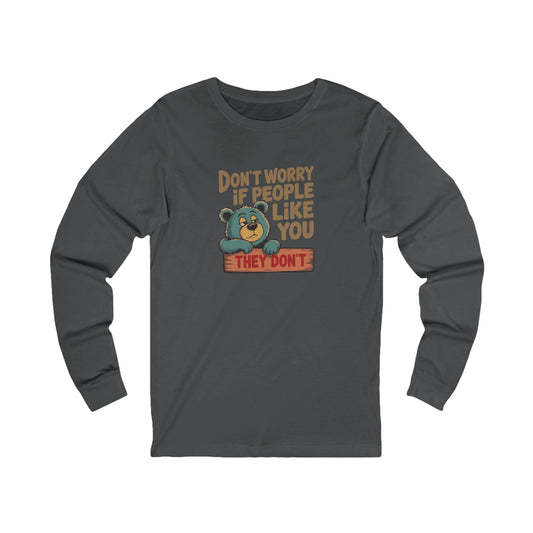 Don't Worry If People Like You (They Don't) — Retro Long Sleeve (Dark)