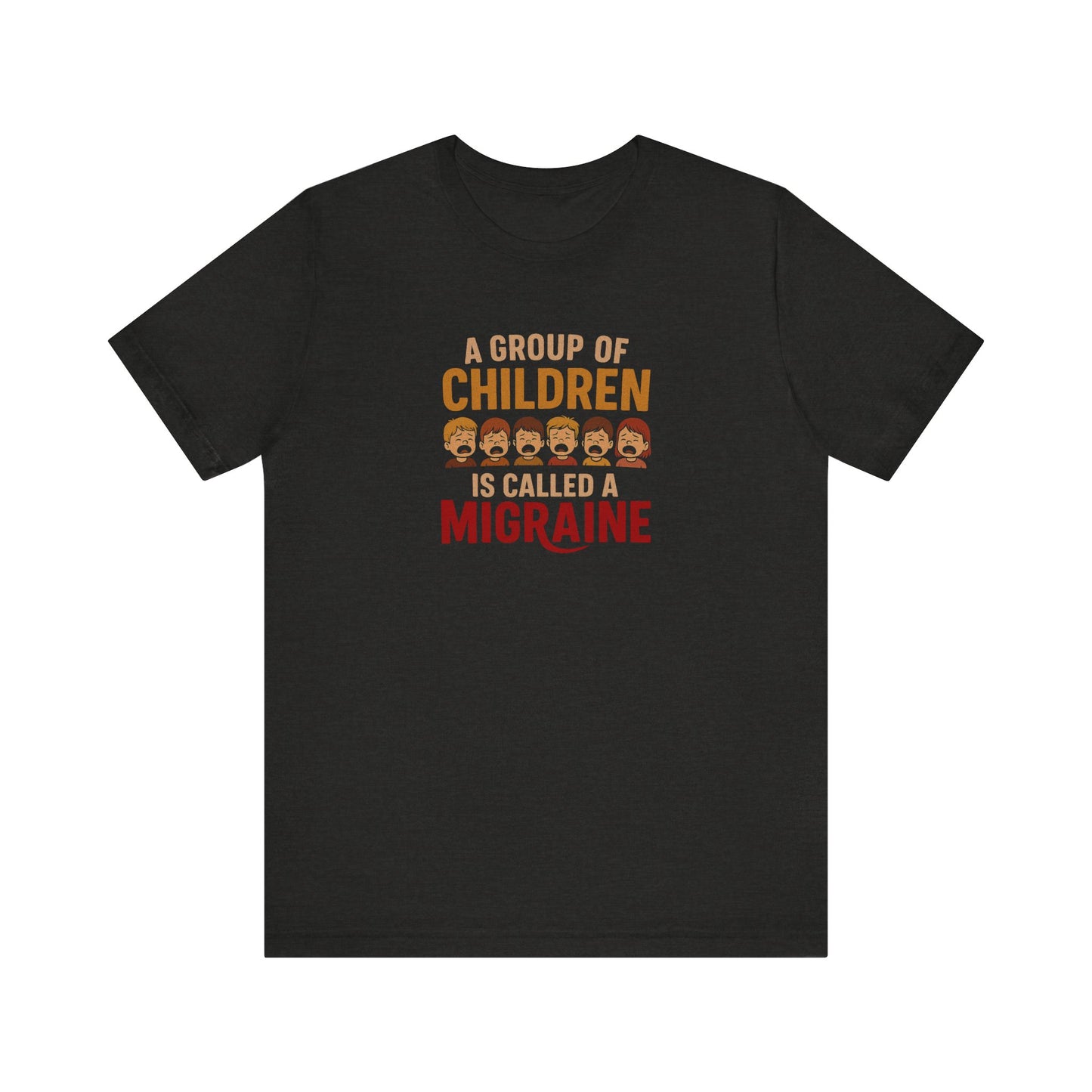 A Group of Children is Called a Migraine — Retro Tee (Dark)