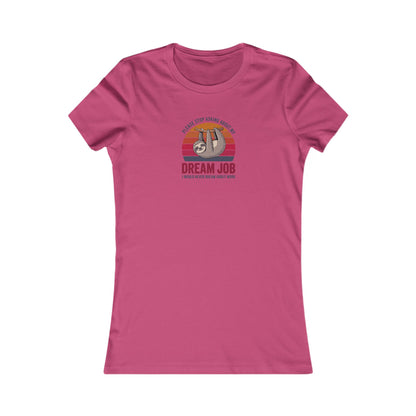 My Dream Job? I Would Never Dream About Work — Retro Women's Tee (Light)