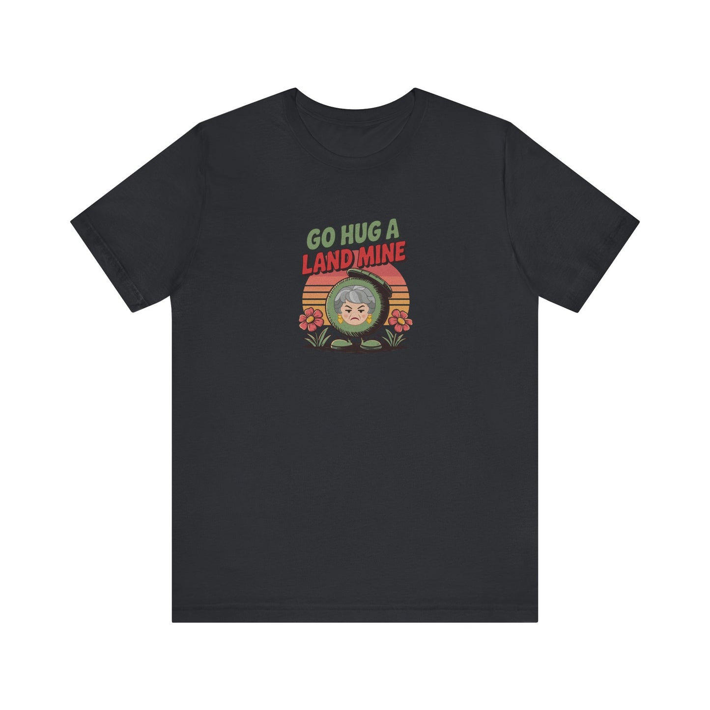 Go Hug a Land Mine — Dorothy Zbornak Retro Tee (Dark)