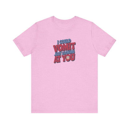 I Could Vomit Just Looking At You — Dorothy Zbornak Retro Tee (Light)
