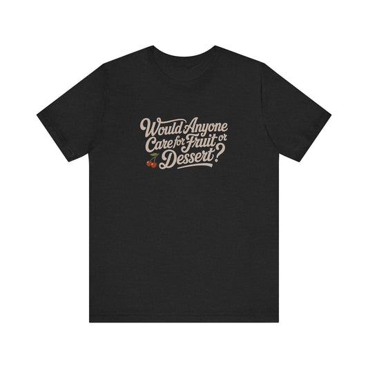 Would Anyone Care for Fruit or Dessert? — Clue Retro Tee (Dark)