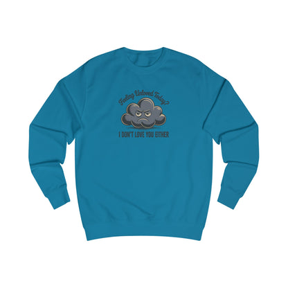 Feeling Unloved Today? I Don't Love You Either — Moody Cloud Retro Sweatshirt (Light)
