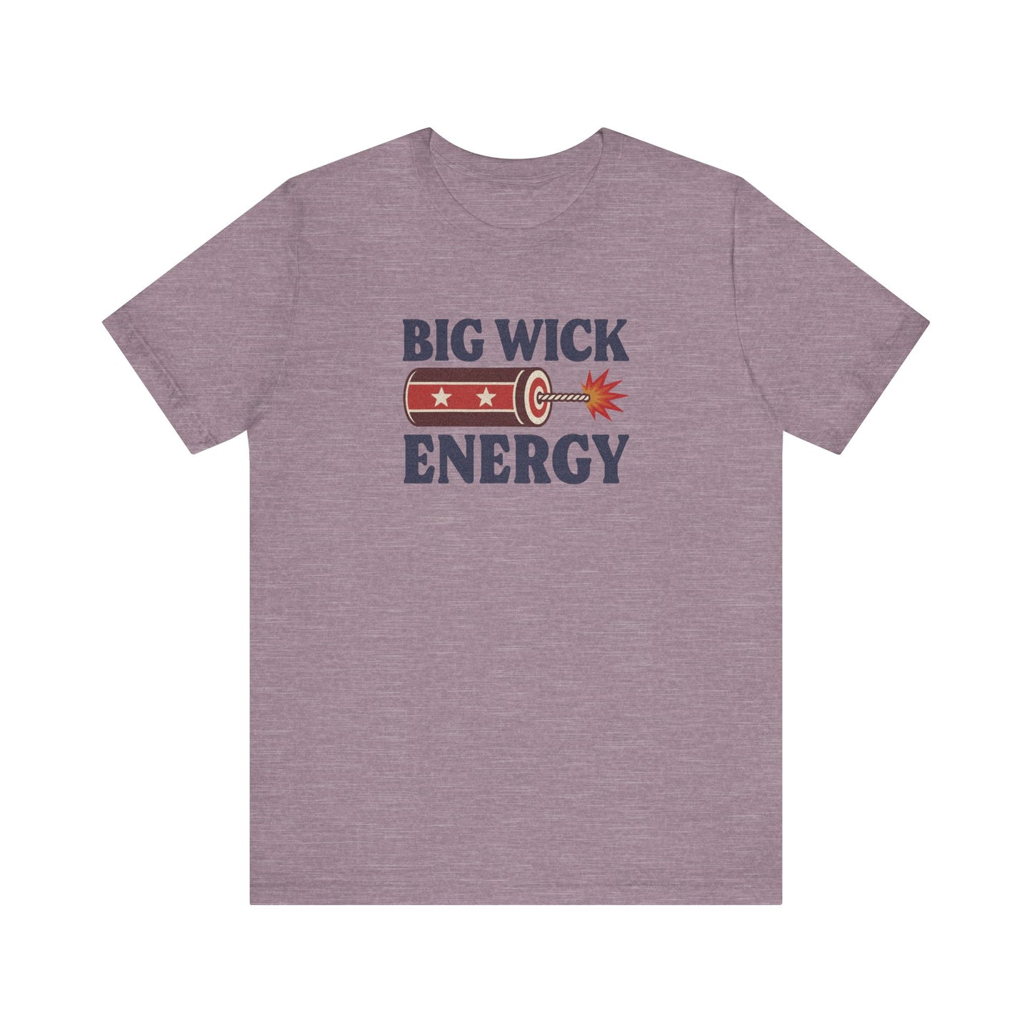 Big Wick Energy Shirt — Funny 4th of July Firecracker Tee
