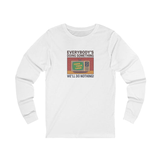 We’ll Do Nothing (Yada Yada) — Seinfeld Retro Long Sleeve (Light)