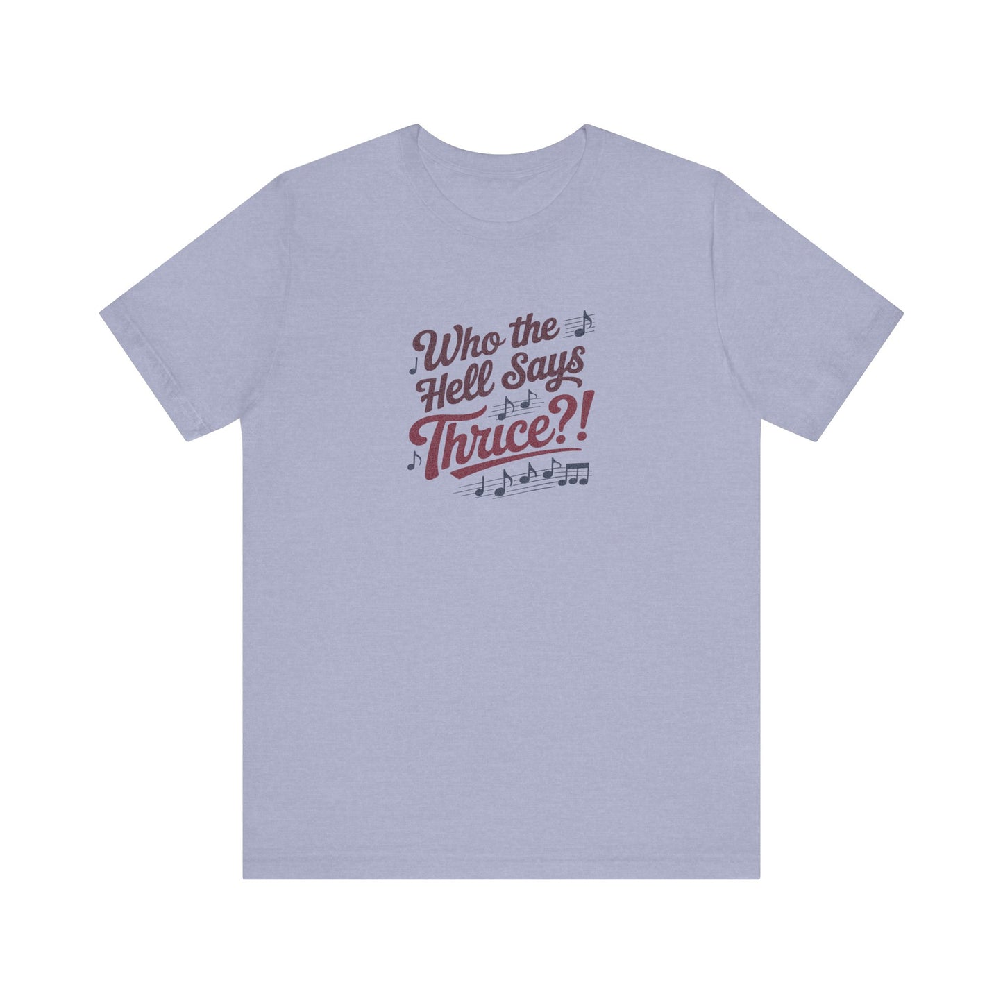 Who the Hell Says Thrice?! — Golden Girls Retro Tee (Light)