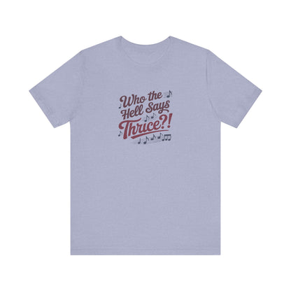 Who the Hell Says Thrice?! — Golden Girls Retro Tee (Light)