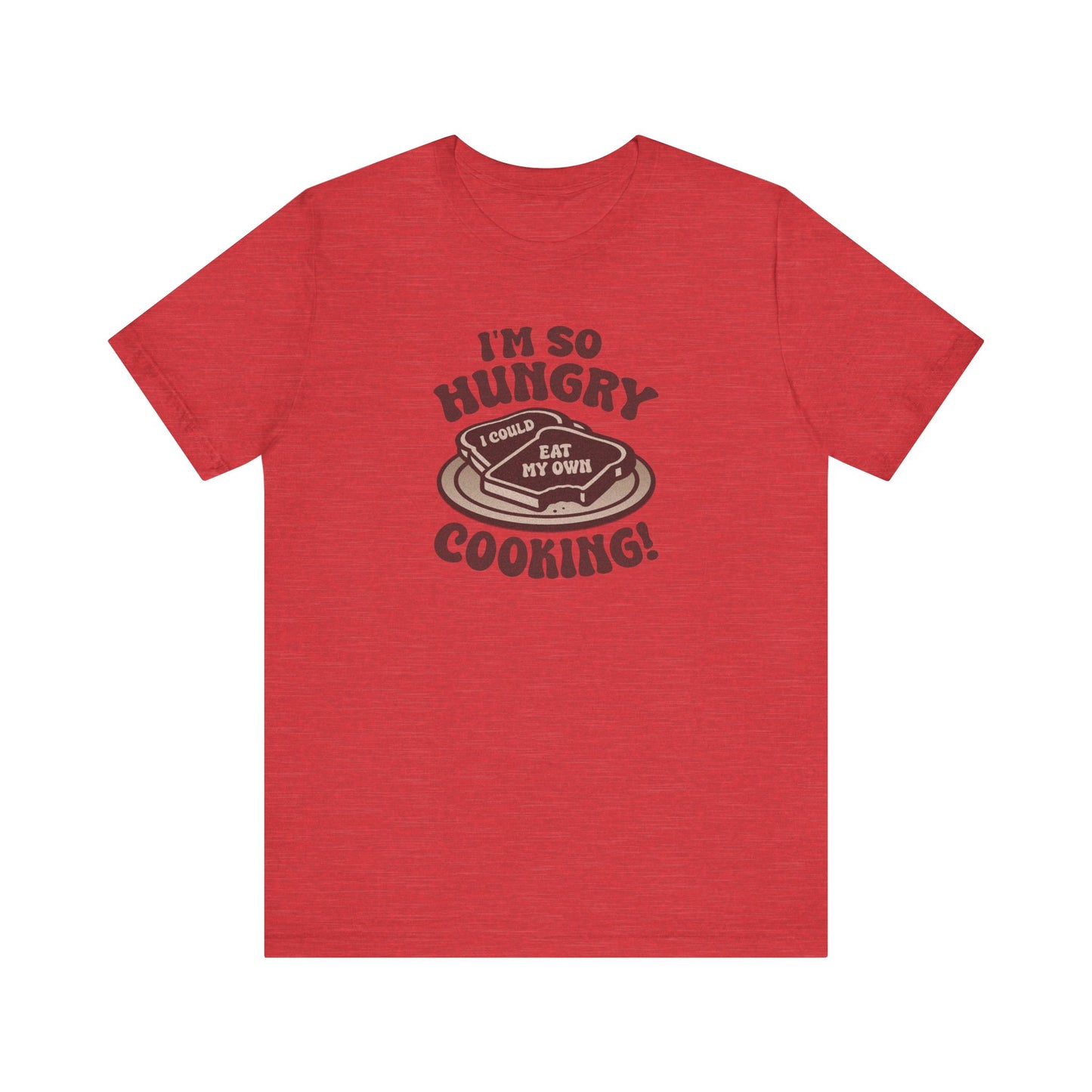 I'm So Hungry, I Could Eat My Own Cooking — Retro Tee (Light)