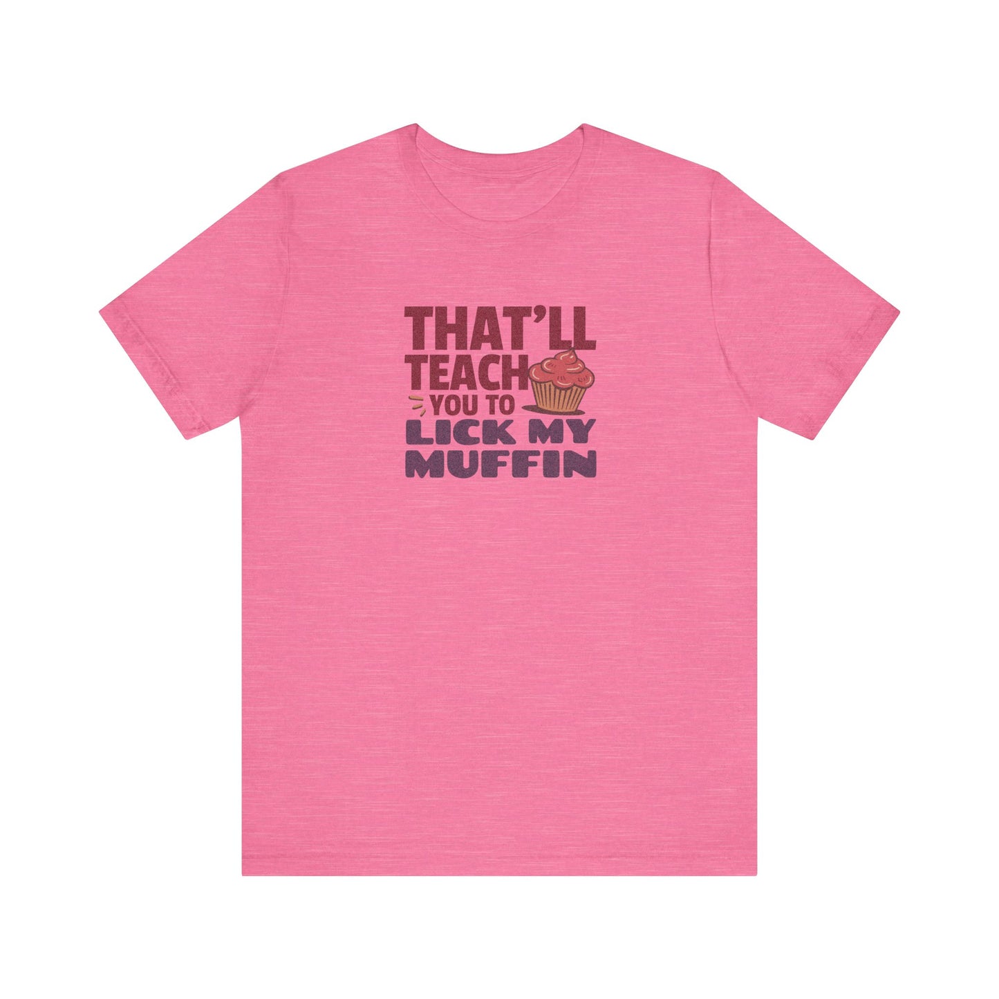 That'll Teach You to Lick My Muffin — Friends Retro Tee (Light)