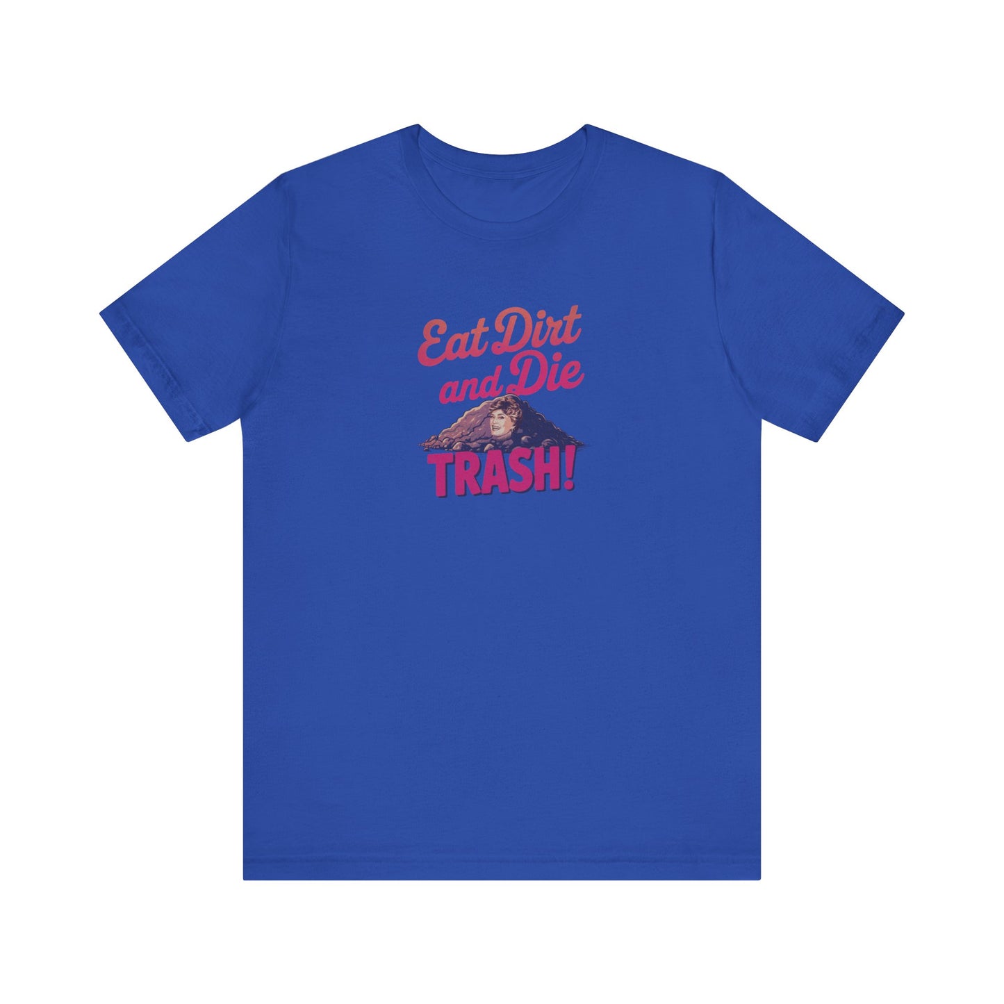 Eat Dirt and Die, Trash! — Blanche Devereaux Retro Tee (Dark)