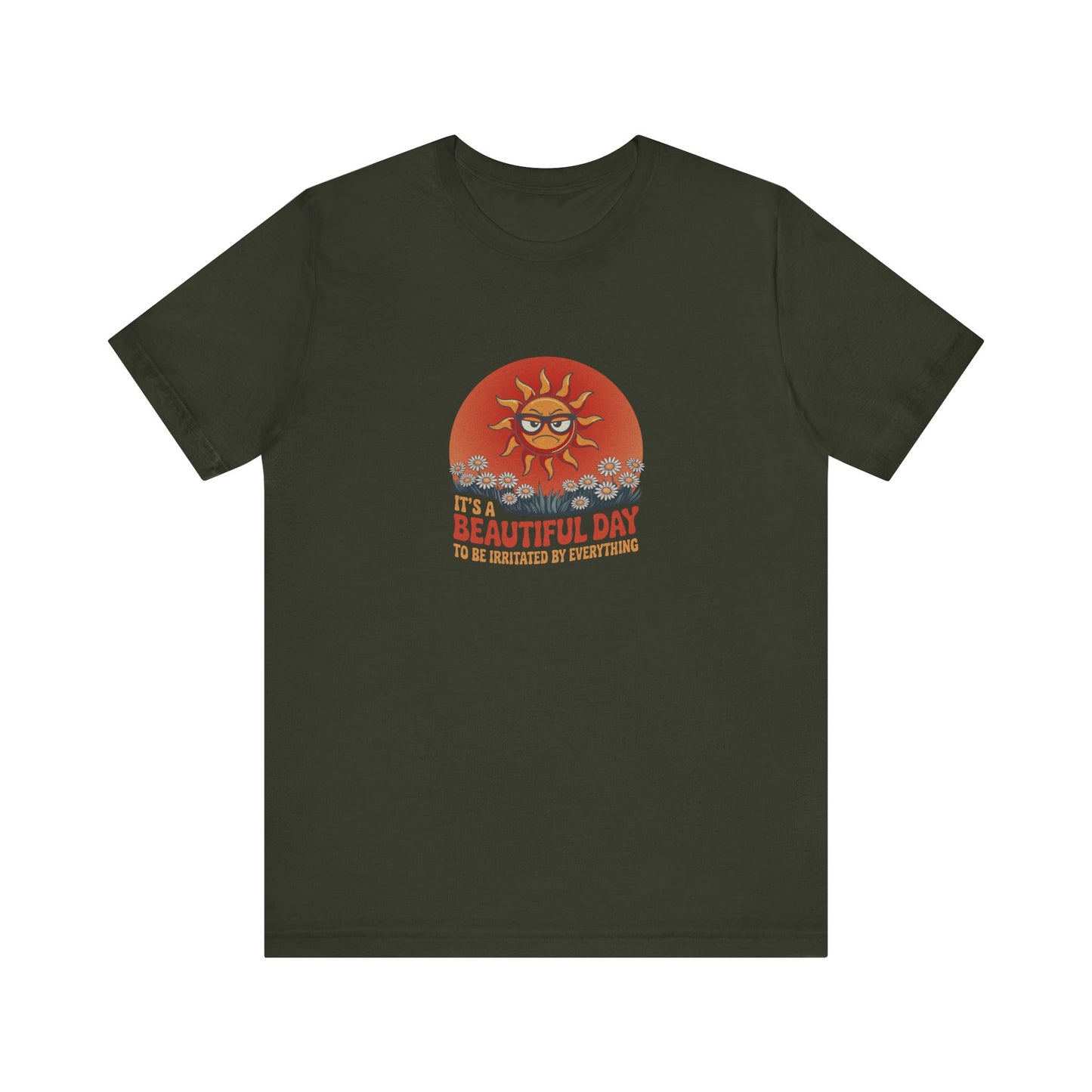 Beautiful Day To Be Irritated by Everything — Retro Tee (Dark)