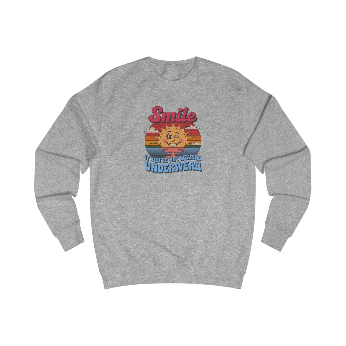 Smile If You’re Not Wearing Underwear — Retro Sweatshirt (Light)