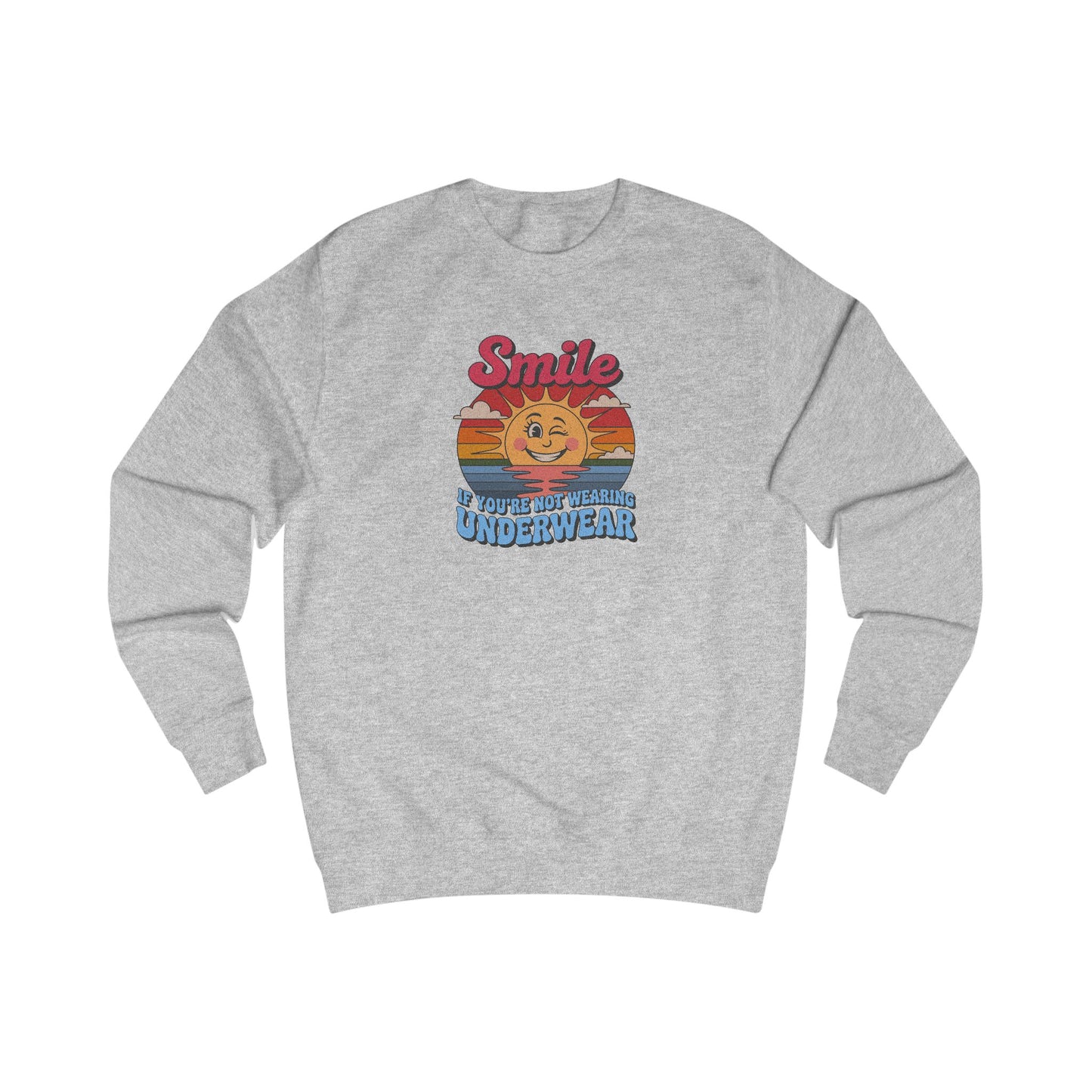 Smile If You’re Not Wearing Underwear — Retro Sweatshirt (Light)