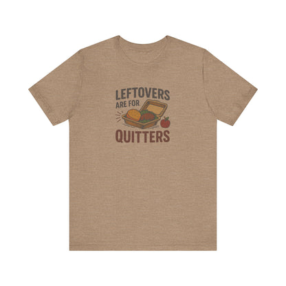 Leftovers Are For Quitters — Foodie Retro Tee (Light)