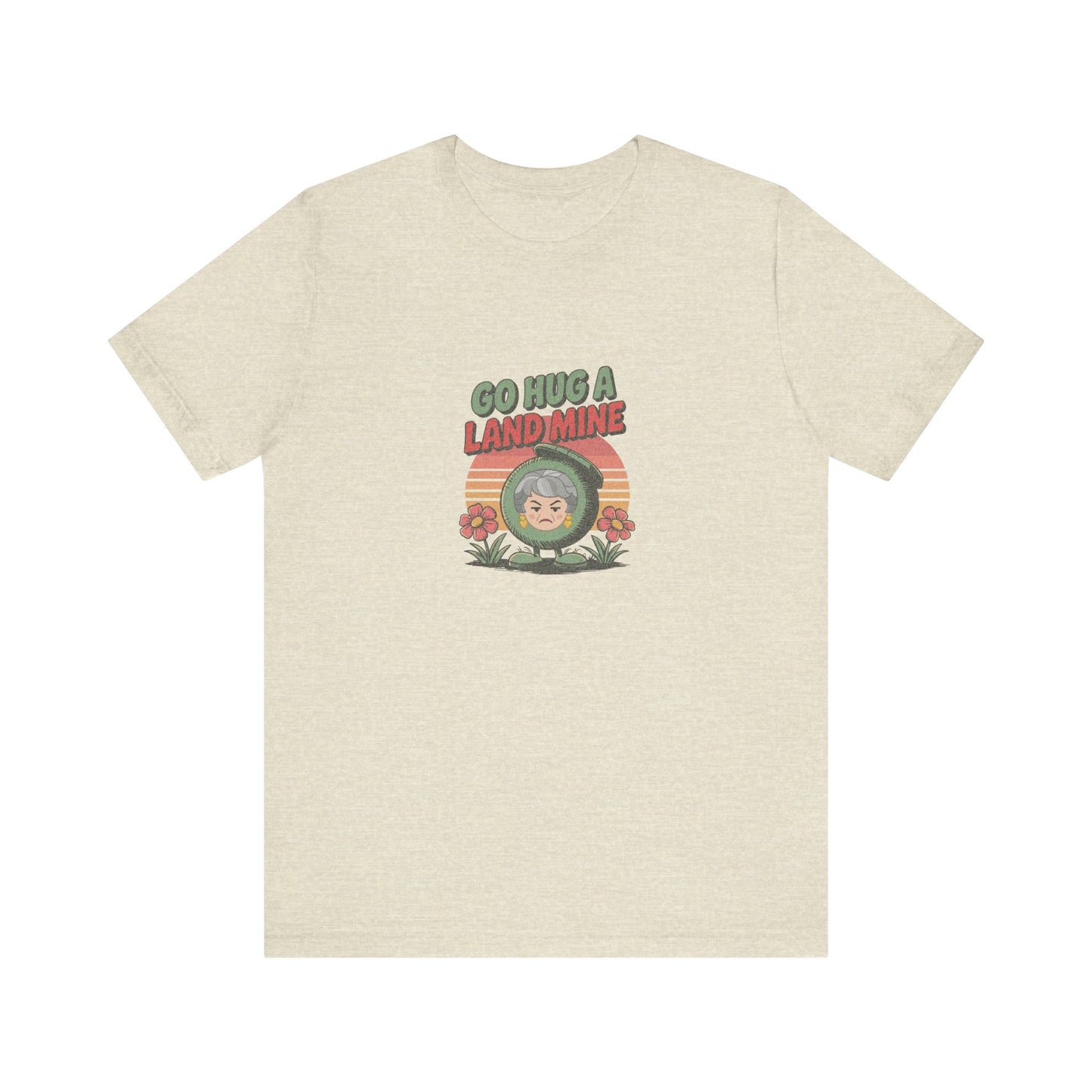 Go Hug a Land Mine — Dorothy Zbornak Retro Tee (Light)