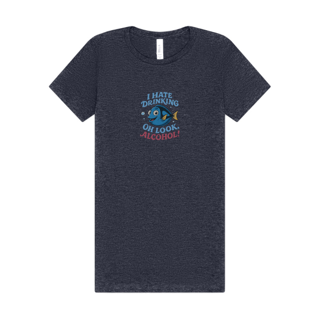 I Hate Drinking (Oh Look, Alcohol!) — Forgetful Fish Women's Tee (Dark)