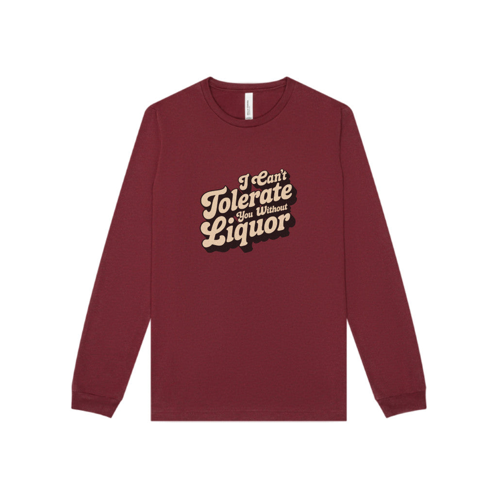 I Can't Tolerate You Without Liquor — Retro Long Sleeve (Dark)