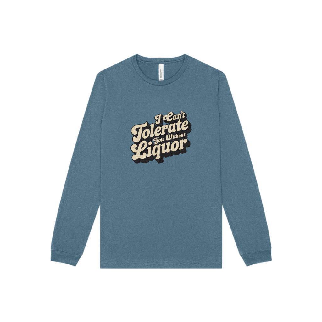 I Can't Tolerate You Without Liquor — Retro Long Sleeve (Dark)