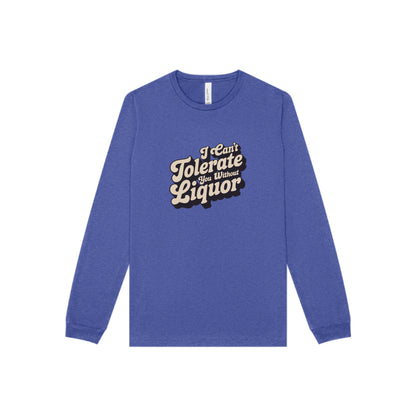 I Can't Tolerate You Without Liquor — Retro Long Sleeve (Dark)
