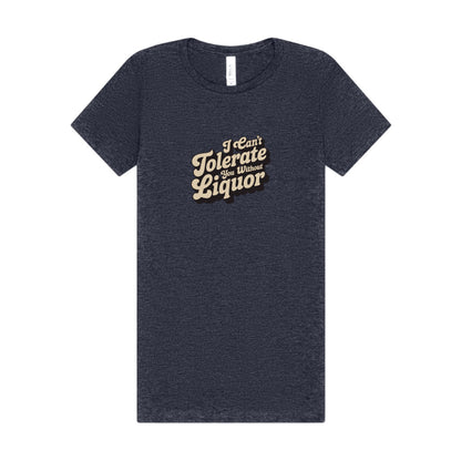 I Can't Tolerate You Without Liquor — Retro Women's Tee (Dark)