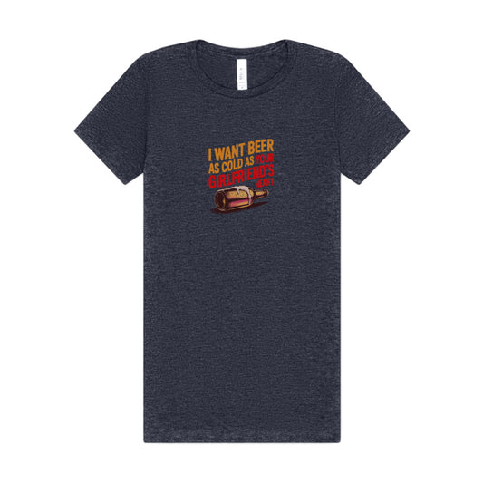 I Want Beer As Cold As Your Girlfriend’s Heart — Retro Women's Tee (Dark)