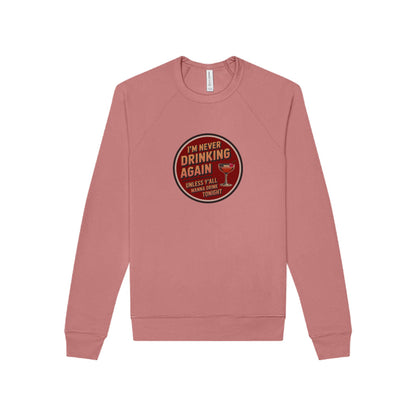 I’m Never Drinking Again (LOL) — Retro Sweatshirt (Light)