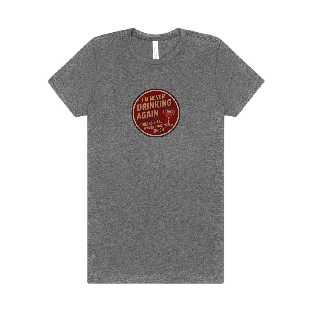 I’m Never Drinking Again (LOL) — Retro Women's Tee (Light)