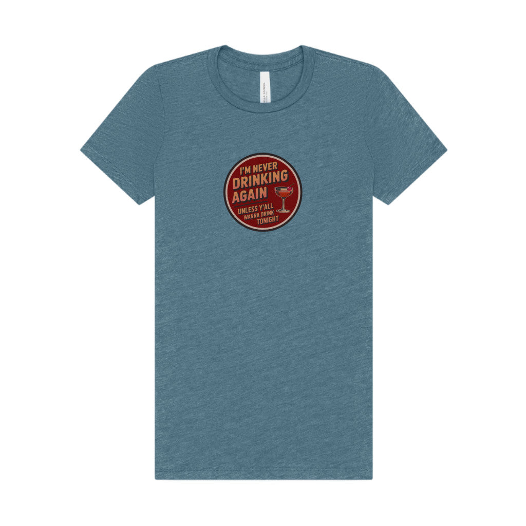 I’m Never Drinking Again (LOL) — Retro Women's Tee (Light)